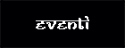 EVENTI