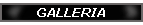 GALLERIA