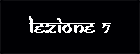LEZIONE 7