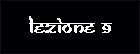 LEZIONE 9