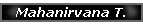 Mahanirvana T.