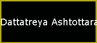 Dattatreya Ashtottara Sata Namavali