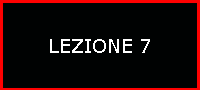 LEZIONE 7